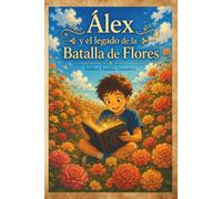 Álex y el legado de la Batalla de Flores