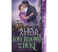Alexa Aston Love Blooms with the Duke (Tascabile) Suddenly a Duke