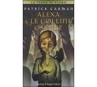 Alexa e le colline oscure. La terra di Elyon