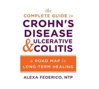 Alexa Federico Complete Guide to Crohn's Disease & Ulcerative Coliti (Tascabile)