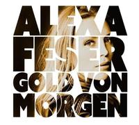 Alexa Feser - Gold Von Morgen