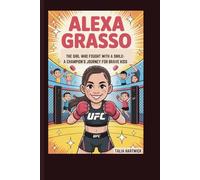 ALEXA GRASSO: THE GIRL WHO FOUGHT WITH A SMILE- A CHAMPION’S JOURNEY FOR BRAVE KIDS