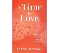 Alexa Holban A Time to Love (Tascabile)