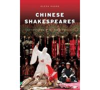 Alexa Huang Chinese Shakespeares (Copertina rigida) Global Chinese Culture