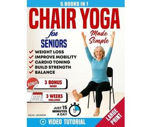 Alexa Jackson Chair Yoga for Seniors Made Simple -5 in 1 (Tascabile)