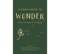 Alexa Jeremy Catriona Holmes A Field Guide to Wonder (Copertina rigida)