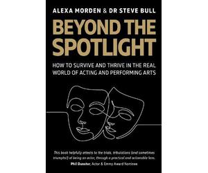 Alexa Morden Stephen Bull Morden Beyond the Spotlight (Tascabile)