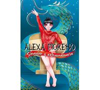 Alexa Moreno singular y extraordinaria / Alexa Moreno unique and extraordinary