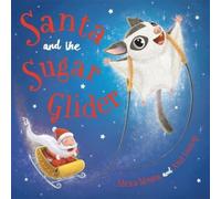 Alexa Moses Santa and the Sugar Glider (Copertina rigida)