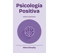 Alexa Murphy Psicología Positiva (Tascabile)