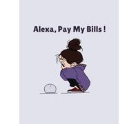 ALEXA, PAY MY BILLS: Monthly Bill Payment Checklist: Bill Tracker and Organizer | Expense and Saving Tracker | 5 year guide | 1900+ billing records: Cute, Handy and Aesthetic | 8in*10in | 125+ pages