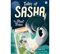 Alexa Pearl Tales of Sasha 5: The Plant Pixies (Copertina rigida) Tales of Sasha