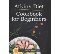 Alexa Reed Atkins Diet Cookbook for Beginners (Tascabile)