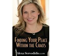 Alexa Servodidio Finding Your Peace Within the Chaos (Tascabile)