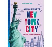 Lonely Planet Kids A Kid's Guide to New York City