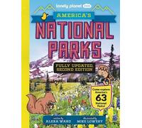 Lonely Planet Kids America's National Parks: Explore All 63 Amazing Wild Spaces | Listed A to Z from Acadia to Zion | Facts & Secrets Revealed | Must See & Must Do Activities