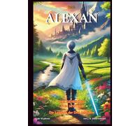 ALEXAN - Das Geheimnis von Mystiko: Ein magisches Fantasy-Abenteuer im Zelda-Stil für Kinder ab 10 Jahren (Die Legende der Drei Artefakte)