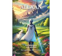 ALEXAN - Das Geheimnis von Mystiko: Ein magisches Fantasy-Abenteuer im Zelda-Stil für Kinder ab 10 Jahren (Die Legende der Drei Artefakte)