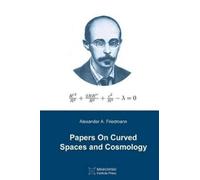 Alexander a Friedmann Papers On Curved Spaces and Cosmology (Tascabile)