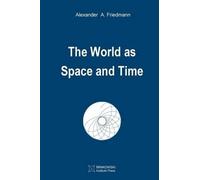Alexander a Friedmann The World as Space and Time (Tascabile)