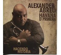 Alexander Abreu & Havana D'Prime - Haciendo Historia