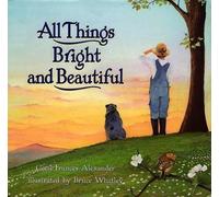Alexander All Things Bright and Beautiful (Copertina rigida)