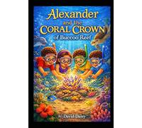 Alexander and the Coral Crown of Buccoo Reef