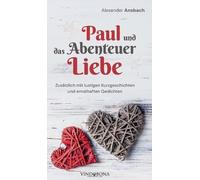 Alexander Ansbach Paul und das Abenteuer Liebe (Copertina rigida)