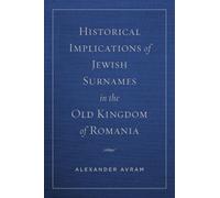 Alexander Avram Historical Implications of Jewish Surnames in (Copertina rigida)