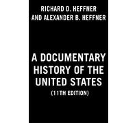 Alexander B. Heffner Richard D. A Documentary History of the United (Tascabile)