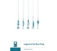 Alexander B Joy Legend of the River King (Tascabile) Boss Fight Books