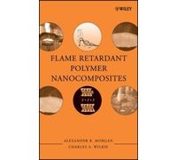 Alexander B. Morgan Flame Retardant Polymer Nanocomposites (Copertina rigida)