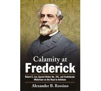 Alexander B Rossino Calamity at Frederick (Tascabile)