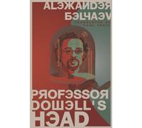 Alexander Belyaev Professor Dowell's Head (Tascabile)