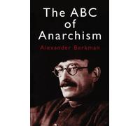 Alexander Berkman Emma Goldman The ABC of Anarchism (Tascabile)