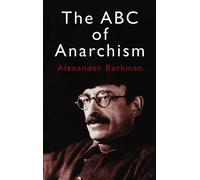 Alexander Berkman Emma Goldman The ABC of Anarchism (Tascabile)