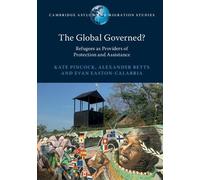 Alexander Betts Evan Easton-Calabria Kate Pincoc The Global Governed (Tascabile)