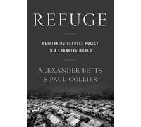 Alexander Betts Paul Collier Refuge (Tascabile)
