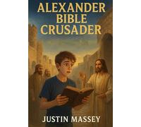 Alexander Bible Crusader: The Beginning