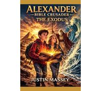 Alexander Bible Crusader The Exodus