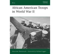 Alexander Bielakowski African American Troops in World War II (Tascabile) Elite