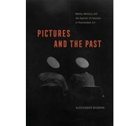 Alexander Bigman Pictures and the Past (Copertina rigida)