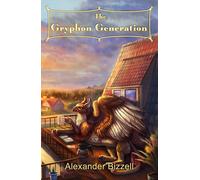 Alexander Bizzell The Gryphon Generation (Tascabile) Gryphon Generation