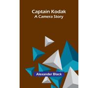 Alexander Black Captain Kodak (Tascabile)