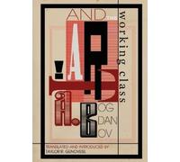 Alexander Bogdanov Art and the Working Class (Tascabile)