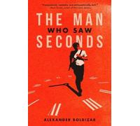 Alexander Boldizar The Man Who Saw Seconds (Tascabile)
