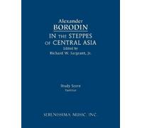 Alexander Borodin In the Steppes of Central Asia (Tascabile)