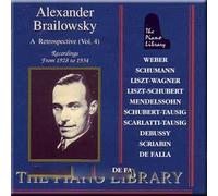 Alexander Brailowsky - The Piano Library - Alexander Brailowsky Vol. 4 (Eine Retrospektive) (Aufnahmen 1928-1934)