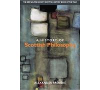 Alexander Broadie A History of Scottish Philosophy (Tascabile)