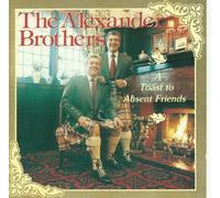 Alexander Brothers, the - Toast to Absent Friends [Import]